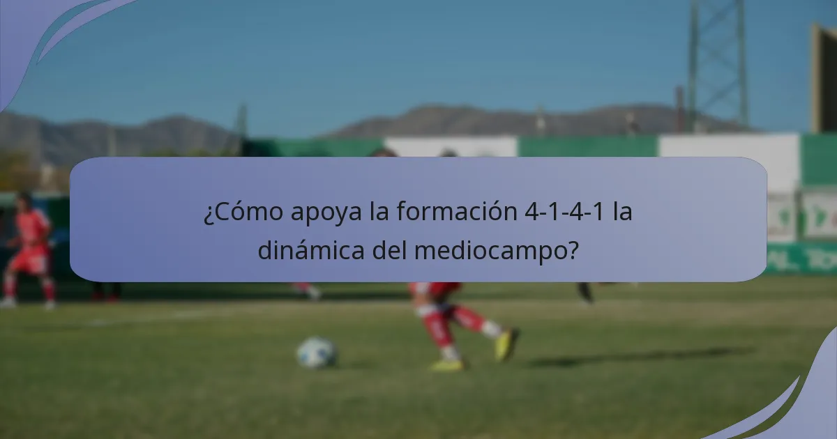 ¿Cómo apoya la formación 4-1-4-1 la dinámica del mediocampo?