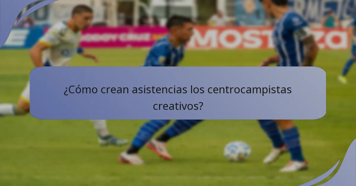 ¿Cómo crean asistencias los centrocampistas creativos?
