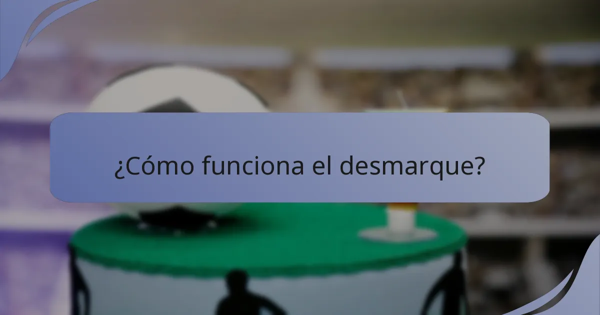 ¿Cómo funciona el desmarque?