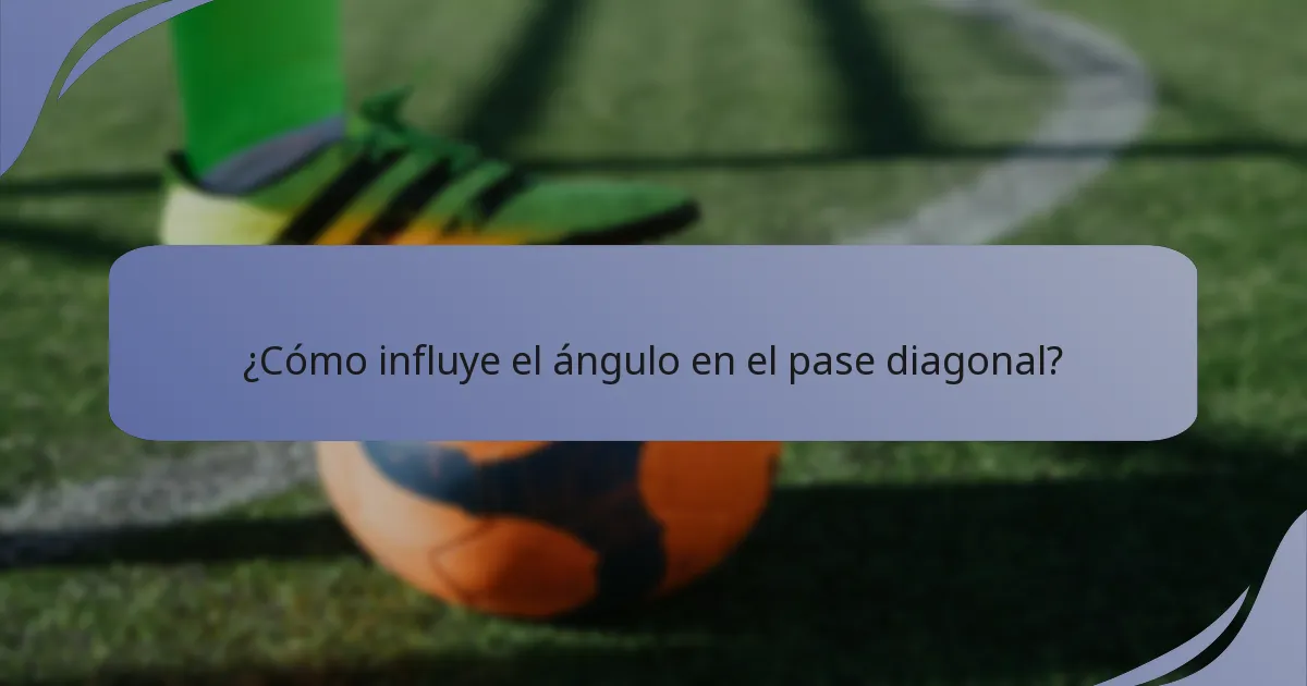 ¿Cómo influye el ángulo en el pase diagonal?