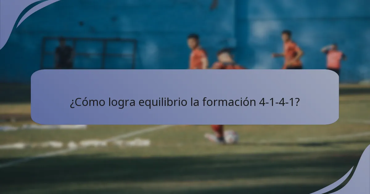 ¿Cómo logra equilibrio la formación 4-1-4-1?