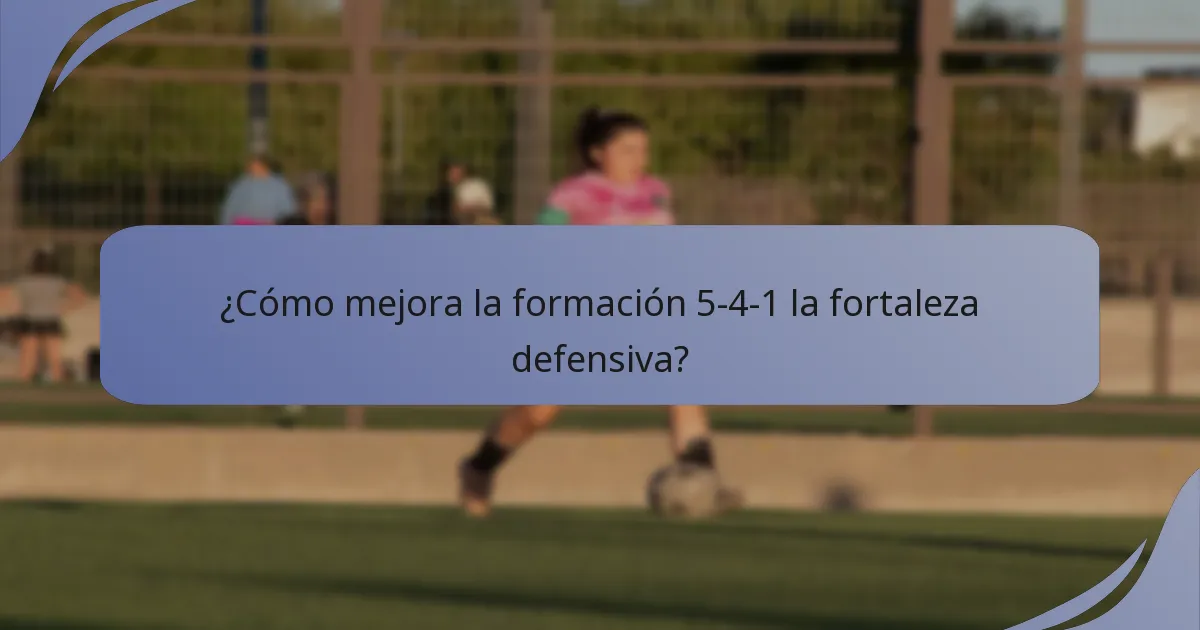 ¿Cómo mejora la formación 5-4-1 la fortaleza defensiva?