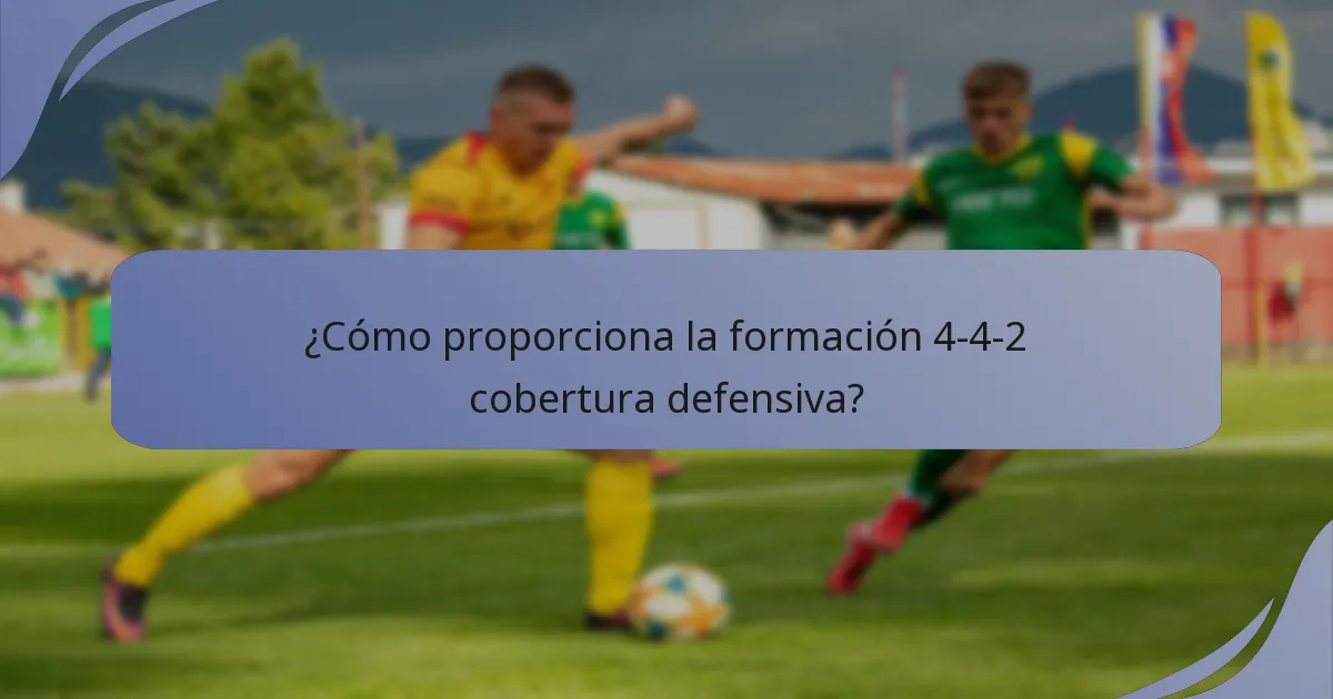 ¿Cómo proporciona la formación 4-4-2 cobertura defensiva?