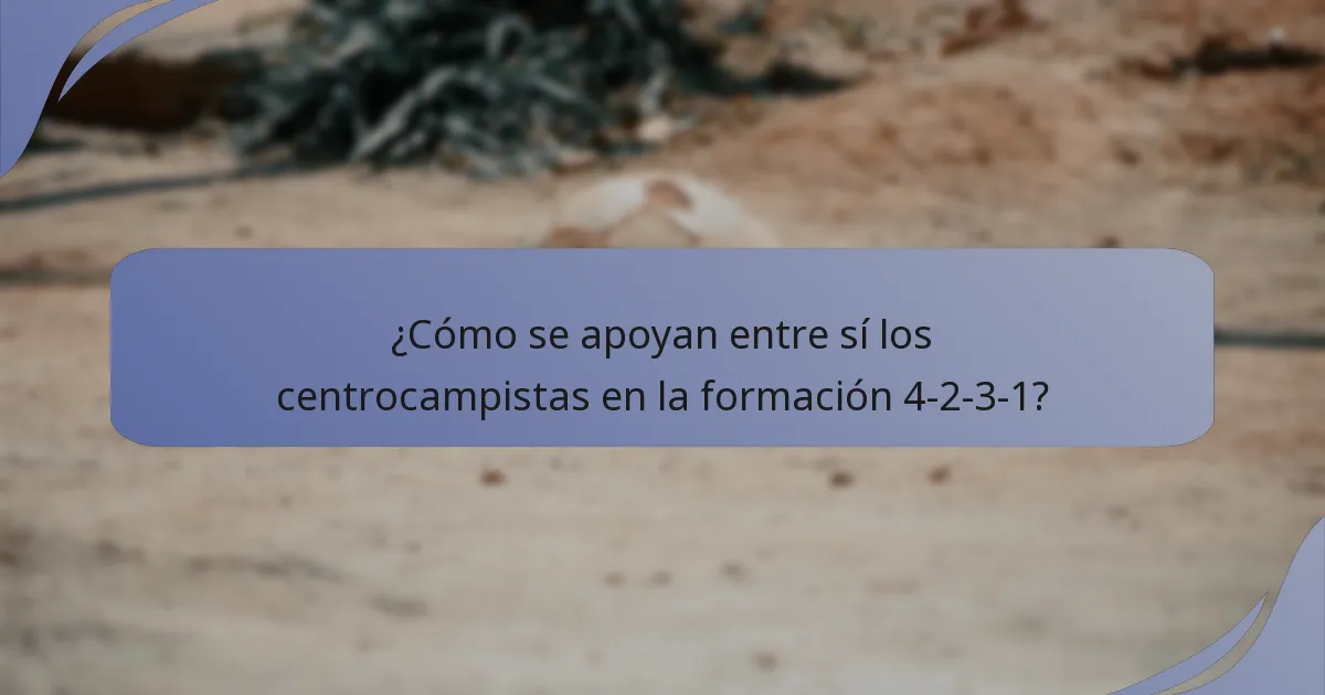 ¿Cómo se apoyan entre sí los centrocampistas en la formación 4-2-3-1?