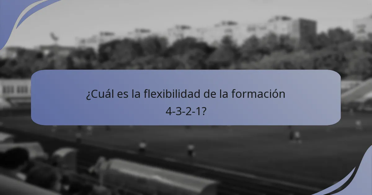 ¿Cuál es la flexibilidad de la formación 4-3-2-1?