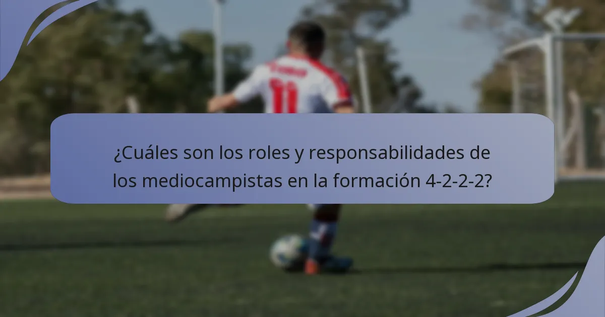 ¿Cuáles son los roles y responsabilidades de los mediocampistas en la formación 4-2-2-2?
