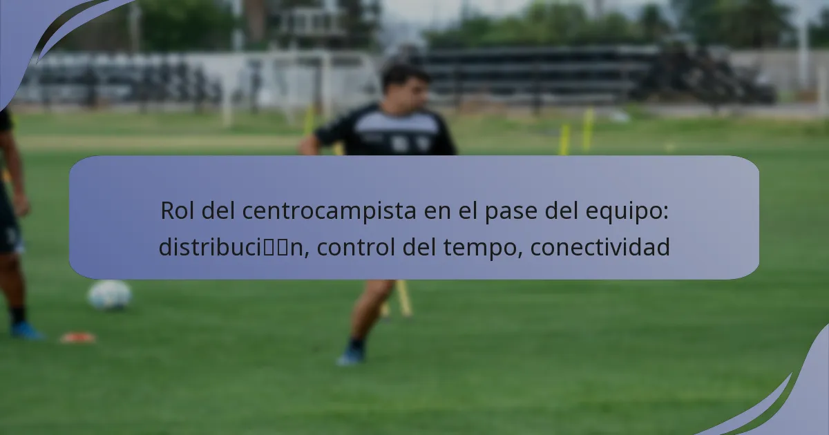Rol del centrocampista en el pase del equipo: distribución, control del tempo, conectividad