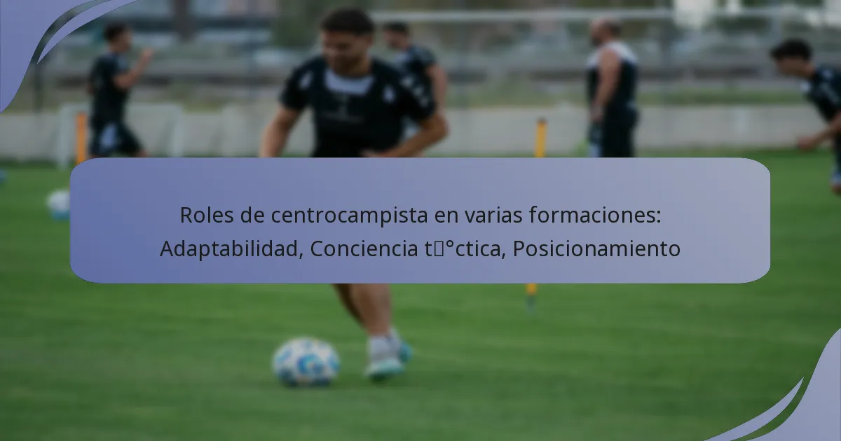 Roles de centrocampista en varias formaciones: Adaptabilidad, Conciencia táctica, Posicionamiento