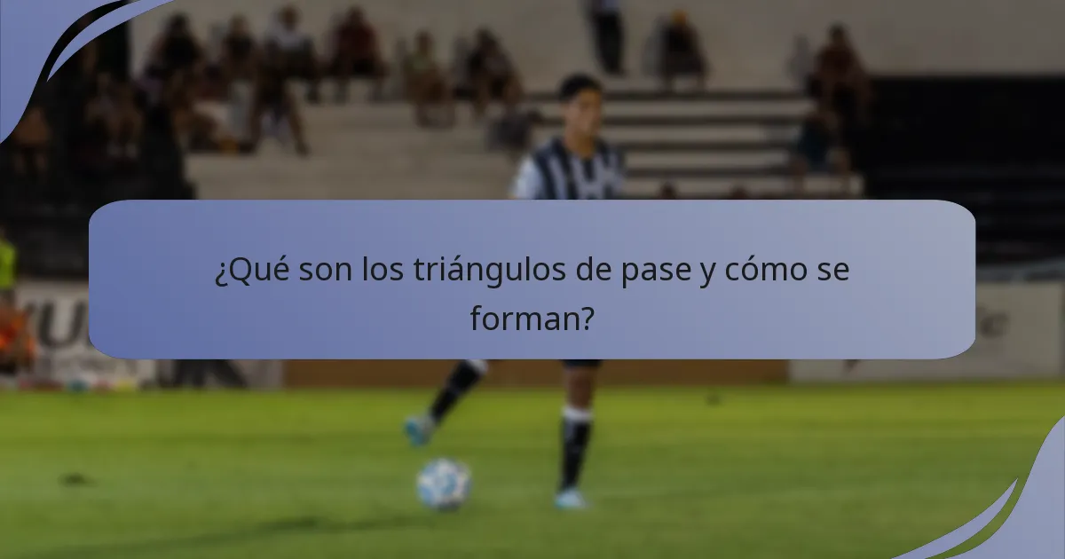 ¿Qué son los triángulos de pase y cómo se forman?